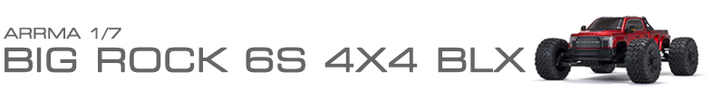 1/7 Big Rock 6S 4X4 BLX
